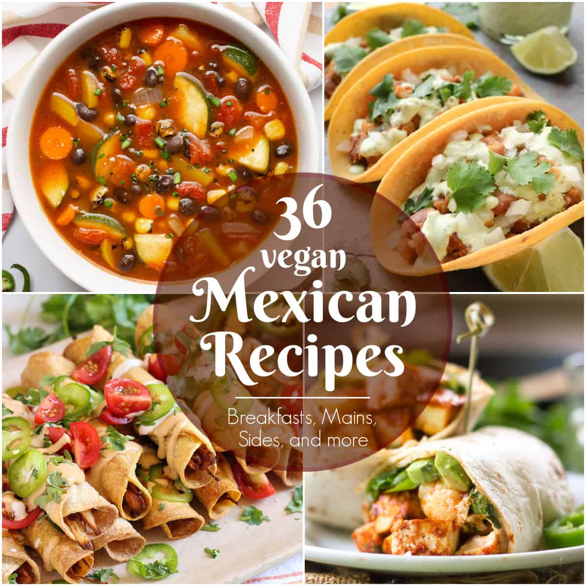 36 Vegan Mexican Recipes | Where You Get Your Protein