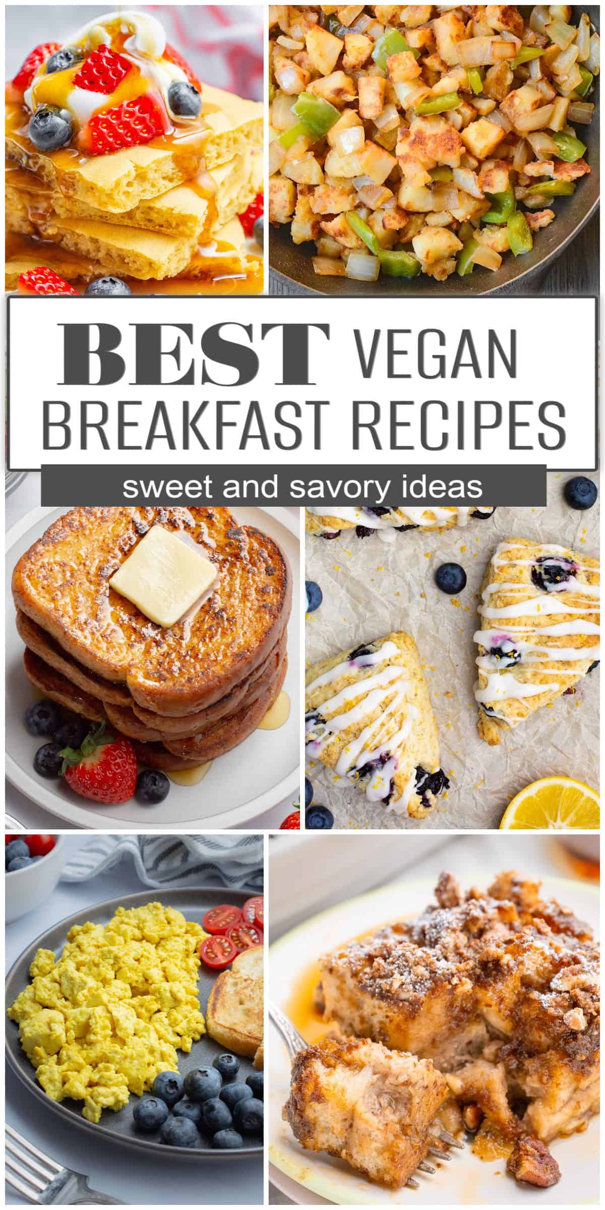 A collage of vegan breakfasts including: tofu scramble, french toast, potatoes, sheet pan pancakes, french toast casserole, and blueberry scones.